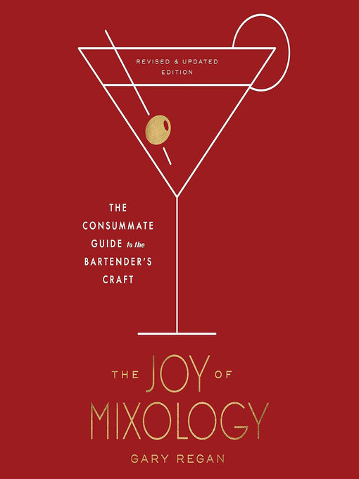 Title details for The Joy of Mixology by Gary Regan - Available